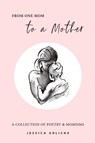 From One Mom to a Mother - Jessica Urlichs - 9789514596940