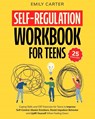Self-Regulation Workbook for Teens - Emily Carter - 9789526546421