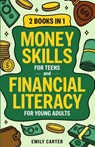Money Skills for Teens and Financial Literacy for Young Adults - Emily Carter - 9789526546445