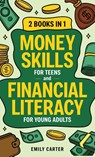 Money Skills for Teens and Financial Literacy for Young Adults - Emily Carter - 9789526546452