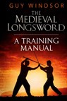 The Medieval Longsword - Guy Windsor - 9789526819372