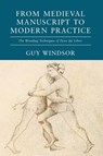 From Medieval Manuscript to Modern Practice - Guy Windsor - 9789527157350