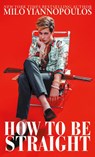 How to Be Straight - Milo Yiannopoulos - 9789527303566