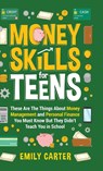 Money Skills for Teens - Emily Carter - 9789529480616