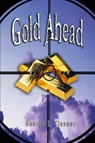 Gold Ahead by George S. Clason (the Author of the Richest Man in Babylon) - George Samuel Clason - 9789562914406