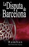 La Disputa de Barcelona - Por que los Judios no creen en Jesus? - Ramban ; Rabbi Moshe Ben Najman ; Najmanides - 9789562914598