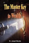 The Master Key to Wealth - Dr Joseph Murphy - 9789562915243