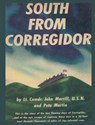 South From Corregidor - Lt Comdr John Morrill ; Pete Martin - 9789563101164