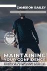 Maintaining Your Confidence - Cameron Bailey - 9789574032983