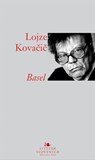 Basel - Lojze Kovačič ; Mateja Komelj Snoj ; Gašper Troha ; Zvonko Kovač - 9789616547994