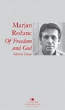Of Freedom and God - Marjan Rožanc ; Andrej Inkret - 9789616995023