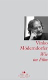 Wie im Film - Vinko Möderndorfer ; Majda Travnik Vode ; Aljoša Harlamov ; Gabriela Babnik - 9789616995252