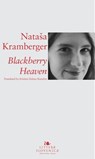 Blackberry Heaven - Nataša Kramberger ; Matej Bogataj - 9789616995689