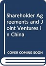 Shareholder Agreements and Joint Ventures in China - Owen D. Nee Jr. - 9789626613597