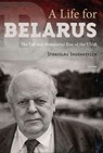 A Life for Belarus - Stanislau Shushkevich - 9789633865910