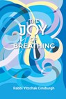 The Joy Of Breathing - Rabbi Yitzchak Ginsburgh - 9789655320596