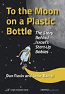To the Moon on a Plastic Bottle - Linor Bar-El ; Dan Raviv - 9789657023136