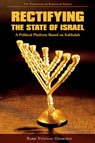 Rectifying the State of Israel - A Political Platform Based on Kabbalah - Rabbi Yitzchak Ginsburgh - 9789657146057