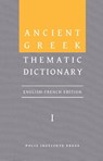 Ancient Greek Thematic Dictionary. Volume I - Christophe Rico - 9789657698198