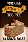 Easy Persian desserts Recipes - Bryan Rylee - 9789657736876