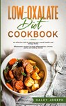 Low Oxalate Diet Cookbook - Haley Joseph - 9789657775936