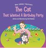 The Cat That Wanted a Birthday Party: A Delightfully Cute Book about Expectations, Frustration, and Positive Thinking For Ages 2-8 - Edith Naaman - 9789657830109