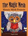 The Magic Mesh - Mosaic Mesh Projects - Sigalit Eshet - 9789659263301