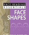 Face Reading Essentials -- Face Shapes - Joey Yap - 9789670310152