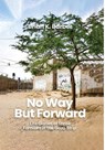 No Way but Forward: Life Stories of Three Families in the Gaza Strip - Brian K. Barber - 9789695892831