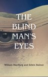 The Blind Man's Eyes - Edwin Balmer and William MacHarg - 9789702849681