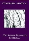 Two Yankee Diplomats In 1830s Siam - Edmund Roberts ; W.S.W. Ruschenberger ; Michael Smithies - 9789745240049
