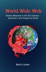 World.Wide.Web: Chinese Migration in the 21st Century—And How It Will Change the World - Bertil Lintner - 9789745241886