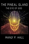 The Pineal Gland - Manly P Hall - 9789747355062