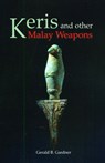 Keris And Other Malay Weapons - Gerald B. Gardner - 9789748304298