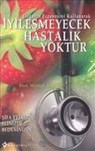 Iyilesmeyecek Hastalik Yoktur - Mikhail Tombak - 9789752751705