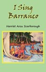 I Sing Barranco - Harriet Arzu Scarborough - 9789768142801
