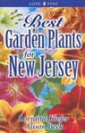 Best Garden Plants for New Jersey - Lorraine Kiefer ; Alison Beck - 9789768200310