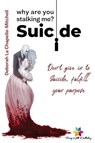 Suicide, why are you stalking me? - Deborah La Chapelle-Mitchell - 9789768290212