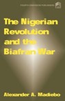 The Nigerian Revolution and the Biafran War - Alexander A Madiebo ; A Madiebo - 9789781561177
