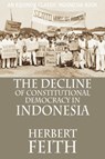 The Decline of Constitutional Democracy in Indonesia - Herbert Feith - 9789793780450