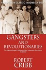 Gangsters and Revolutionaries - Robert Cribb - 9789793780719