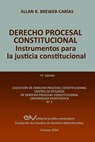 DERECHO PROCESAL CONSTITUCIONAL. Instrumentos para la Justicia Constitucional - Allan R Brewer-Carias - 9789803652456