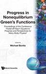 Progress In Nonequilibrium Green's Functions - Proceedings Of The Conference "Kadanoff-baym Equations: Progress And Perspectives For Many-body Physics" - Bonitz Michael - 9789810242183