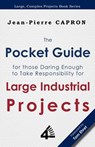 The Pocket Guide for Large Industrial Projects (for those Daring Enough to Take Responsibility for them) - Jean-Pierre Capron - 9789810721718