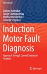 Induction Motor Fault Diagnosis -  - 9789811006234