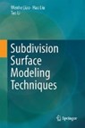 Subdivision Surface Modeling Technology - Wenhe Liao ; Hao Liu ; Tao Li - 9789811035142