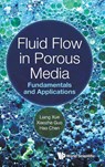 Fluid Flow In Porous Media: Fundamentals And Applications - Liang (China University Of Petroleum Xue ; Xiaozhe (China University Of Petroleum Guo ; Hao (China University Of Petroleum Chen - 9789811219528