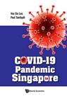 Covid-19 Pandemic In Singapore - YEE SIN (NATIONAL CENTRE FOR INFECTIOUS DISEASES,  Singapore) Leo ; Paul Anatharajah (Nus, S'pore) Tambyah - 9789811239373