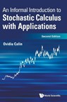 Informal Introduction To Stochastic Calculus With Applications, An - Ovidiu (Eastern Michigan University Calin - 9789811247095