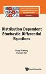 DISTRIBUTION DEPENDENT STOCHASTIC DIFFERENTIAL EQUATIONS - Panpan Ren Feng-Yu Wang - 9789811280146
